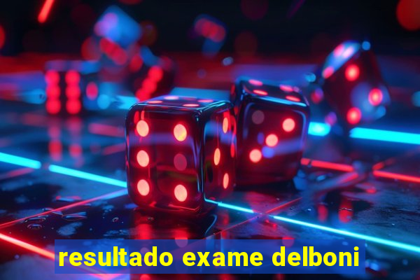 resultado exame delboni